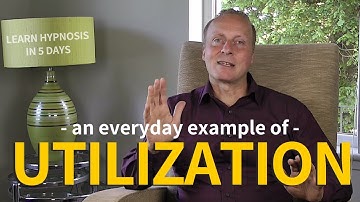 Using Utilization in Hypnosis (everyday example)