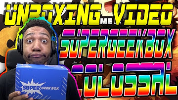 SUPER GEEK BOX "COLOSSAL" EDITION AUGUST 2016 - [WORST UNBOXING EVER #57]