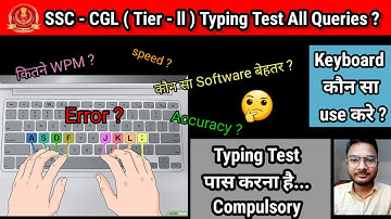 SSC-CGL Tier-2 Typing Test से जुड़े सभी सवालों के जवाब एक ही Video में 👍 || SSC-CGL Skill Test