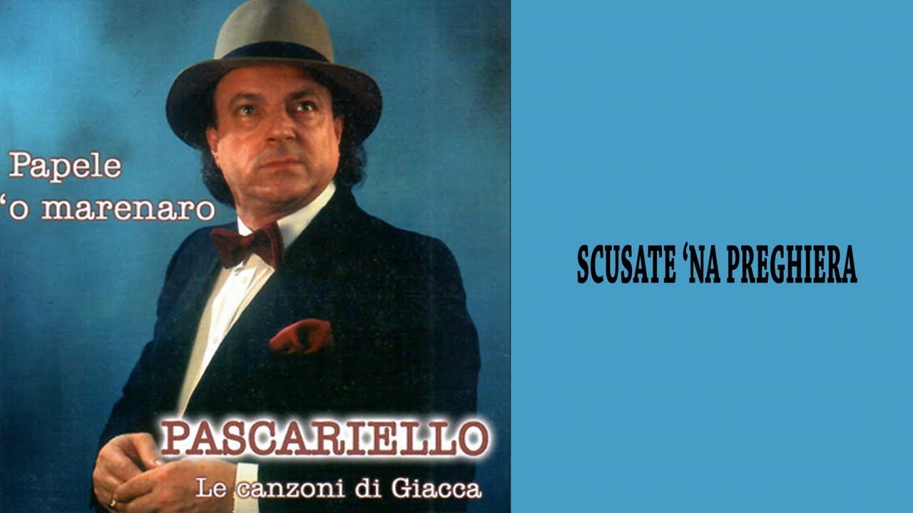 Pascariello - Scusata 'na preghiera