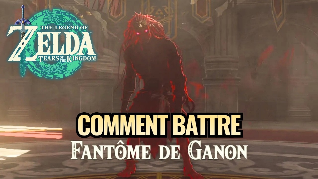 Comment battre les Fantômes de Ganon dans Zelda: Tears of the Kingdom