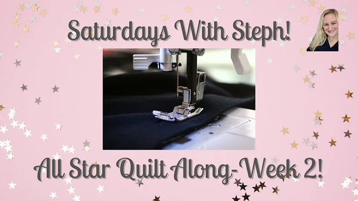 Saturdays With Steph - All Stars Quilt Along Week 2!