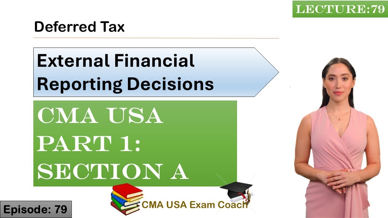 Deferred Tax | Part 1 | Section A | Episode 79 | CMA USA