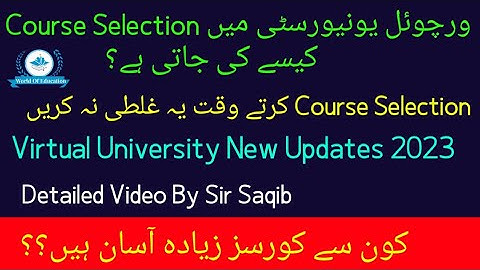 course selection 2023| course selection vu 2023 | by Sir Saqib| world of education