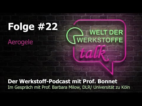 Welt der Werkstoffe - talk, Folge 22, Barbara Milow: Aerogele