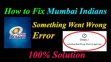 How to Fix Mumbai Indians  Oops - Something Went Wrong Error in Android & Ios - Try Again Later