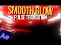 Smooth GLOW PULSE Transition Tutorial After Effects