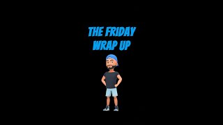 The Friday Wrap Up 6 13 25