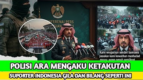 SEBUT SUPORTER INDONESIA GILA !! Polisi Arab Terkejut Yang Dilakukan Suporter Timnas Indonesia 