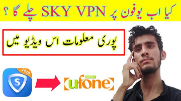 SkyVPN Working on Ufone || New update 2019| by Nasir Bhai