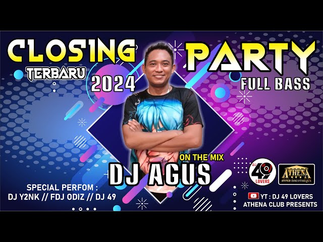 CLOSING PARTY DJ AGUS TERBARU 2024 FULL BASS ATHENA BANJARMASIN class=