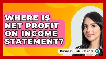 Where Is Net Profit On Income Statement? - BusinessGuide360.com