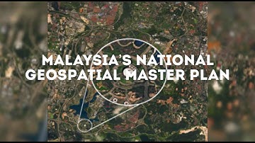 Malaysia planning for National Geospatial Master plan