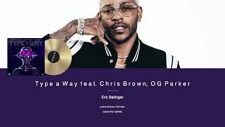 Eric Bellinger - Type a Way feat. Chris Brown, OG Parker (2019 R\&B)