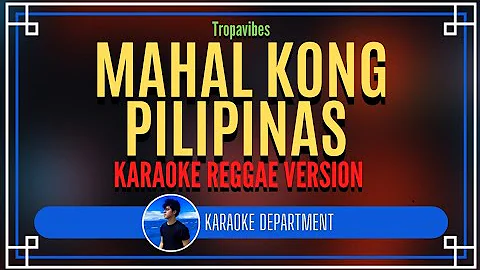 MAHAL KONG PILIPINAS - Tropavibes (KARAOKE REGGAE VERSION)