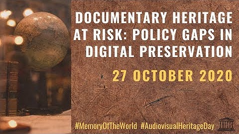 UNESCO Policy Dialogue on Safeguarding Documentary Heritage at Risk (part 2)