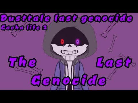 Dusttale last genocide [Gacha life 2] the last genocide intro - YouTube
