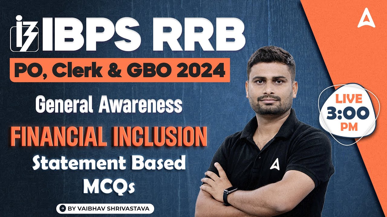 IBPS RRB PO/Clerk & GBO 2024 | GA Financial Inclusion Statement Based MCQs By Vaibhav Srivastava