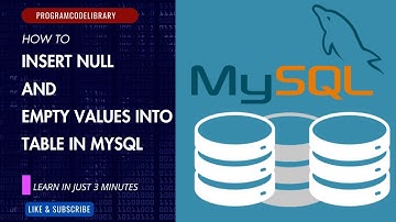 HOW TO INSERT NULL AND EMPTY VALUES INTO TABLE | INSERT INTO TABLE STATEMENT | MYSQL TUTORIAL