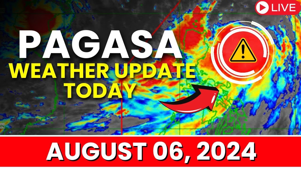 Updated August Pagasa Weather Update Today August 06, 2024 | Ulat Sa Panahon Today ...
