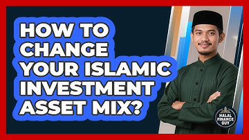How To Change Your Islamic Investment Asset Mix?