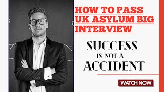 UK ASYLUM SUBSTANTIVE INTERVIEW: TOP 16 QUESTIONS AND ANSWERS