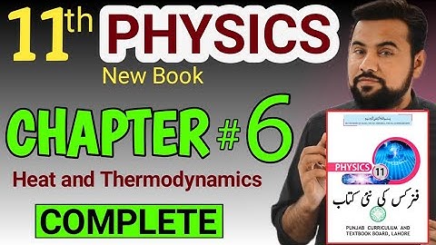 11th Physics chapter 6 - New Book - class 11 physics chapter 6 complete - Heat & Thermodynamics