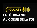 La dlivrance de dieu  podcast jesus