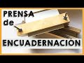 👉 Cómo HACER una  PRENSA de ENCUADERNACIÓN  📚  [ Paso a Paso ]