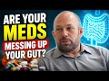 The Dark Side of Prescription Meds on Your Microbiome!