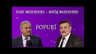 Yusif Mustafayev - Natiq Mustafayev - Seçmə Mahnılar Popuri