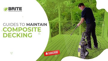 Brite Decking - Guides To Maintain Your Composite Deck