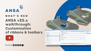 ANSA v25.x walkthrough: Customization of ribbons & toolbars