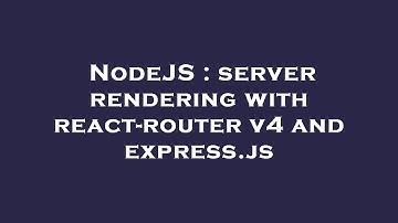 NodeJS : server rendering with react-router v4 and express.js