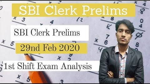 SBI Clerk Prelims Exam 29nd Feb 2020 1st Shift Exam Analysis