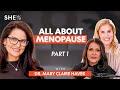 All About Menopause: Expert Advice from Dr. Mary Claire Haver - Part One | SHE MD