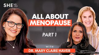All About Menopause: Expert Advice from Dr. Mary Claire Haver - Part One | SHE MD