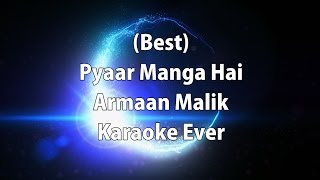 Video thumbnail of "PYAAR MANGA HAI Karaoke with Lyrics + Download link Armaan Malik | Zareen Khan | Instrumental"