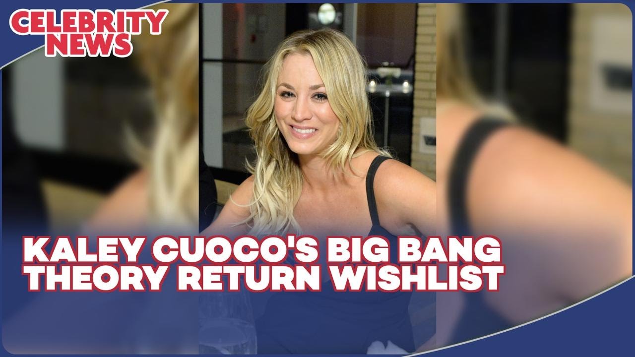 Kaley Cuoco on Reprising Penny Role in The Big Bang Theory - YouTube