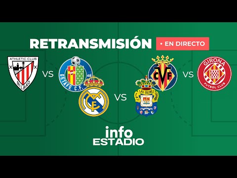 ⚽🔴 LALIGA EN DIRECTO · RMADRID - LAS PALMAS / VILLARREAL - GIRONA / ATHLETIC - GETAFE | InforadioUCM