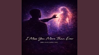 I Miss You More Than Ever