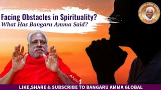 Facing Obstacles in Spirituality? What Has Bangaru Amma Said? Feb 13, 2025 | Bangaru Amma Global