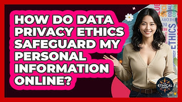 How Do Data Privacy Ethics Safeguard My Personal Information Online? - The Ethical Compass