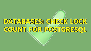 Databases: Check lock count for PostgreSQL