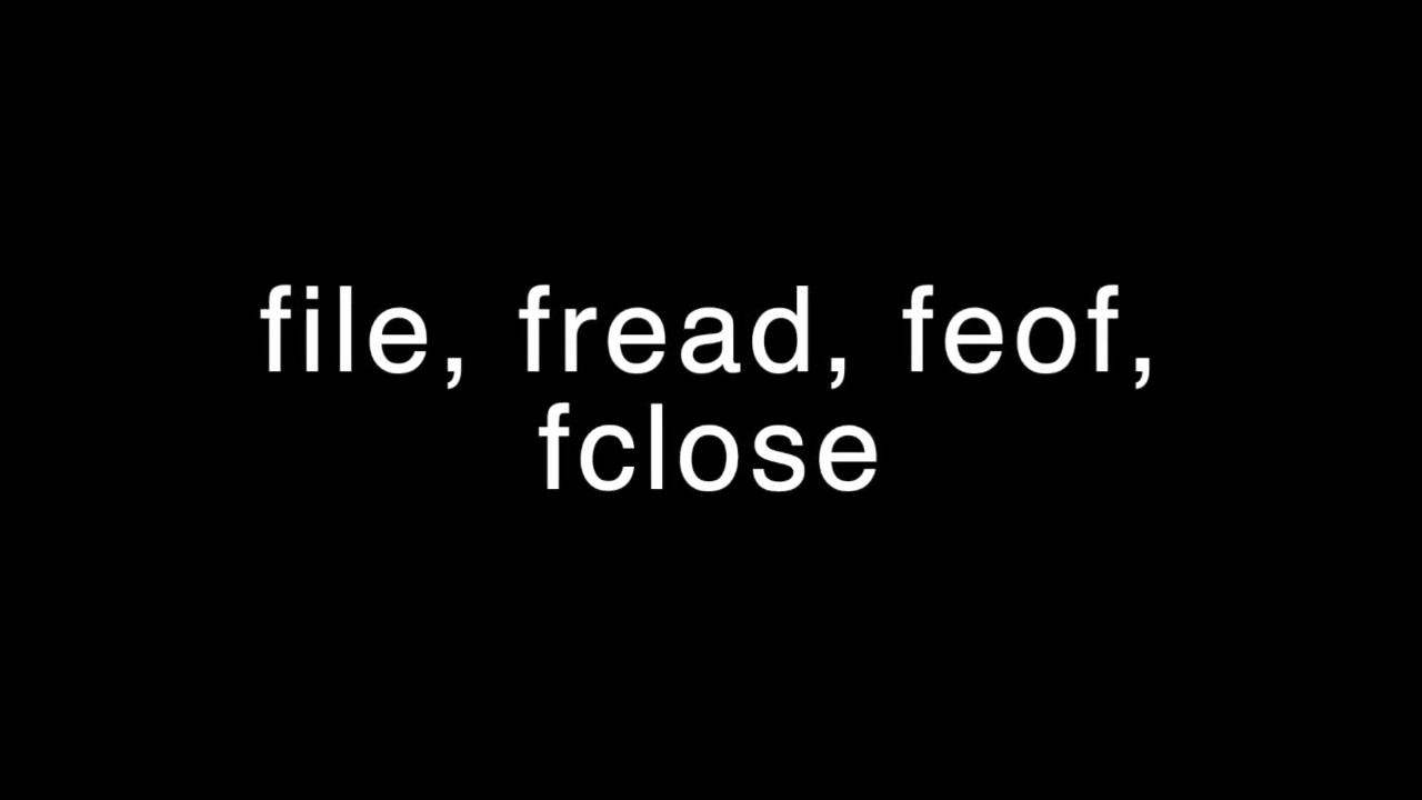 file, fread, feof, fclose - php