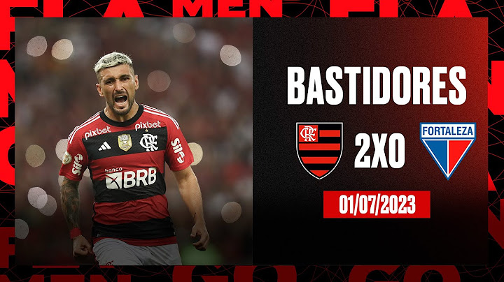 Bastidores | Flamengo 2x0 Fortaleza
