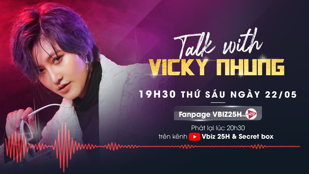 VBIZ 25H | Talk With Vicky Nhung | Hành trình từ những bản MASHUP và trở thành ca sĩ của Vicky Nhung