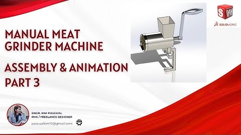 MANUAL MEAT GRINDER MACHINE (PART 3) FULL ASSEMBLY USING SOLIDWORKS 