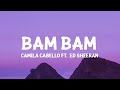 Bam bam  camila cabello ft ed sheeran lyrics   abdo lyrics