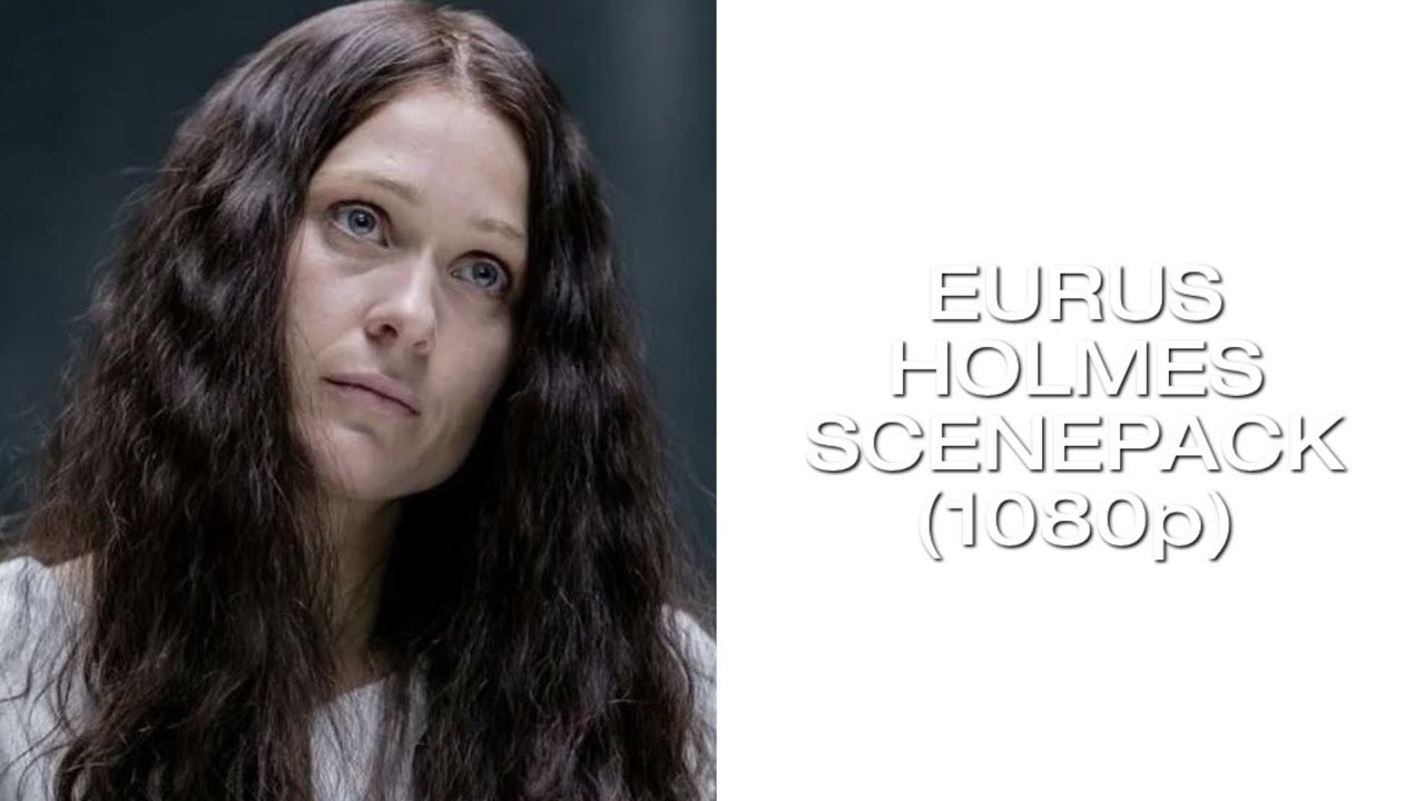 Eurus Holmes Scenepack (1080p)